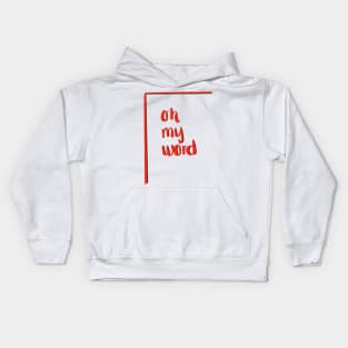 Oh My Word Kids Hoodie